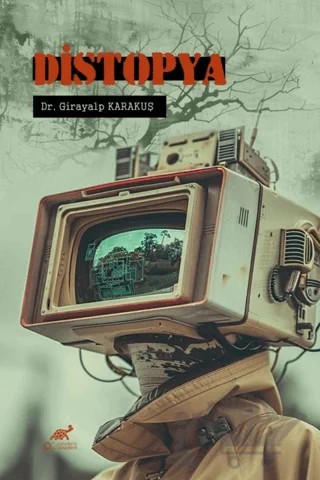 Distopya – Girayalp Karakuş – Paradigma Akademi Yayınları kitap kapağı