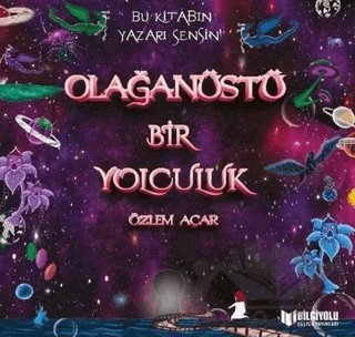 Olağanüstü Bir Yolculuk – Özlem Açar – Bilgiyolu Kültür Yayınları kitap kapağı