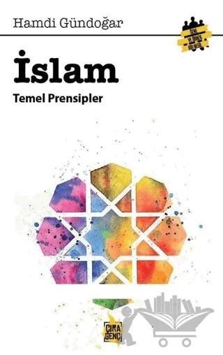 İslam Temel Prensipleri – Hamdi Gündoğar – Çıra Yayınları kitap kapağı