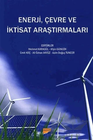 Enerji, Çevre ve İktisat Araştırmaları – Afşin Güngör, Ali Özhan Akyüz, Azim Doğuş Tuncer, Mehmet Karagül, Ümit Koç – Siyasal Kitabevi kitap kapağı