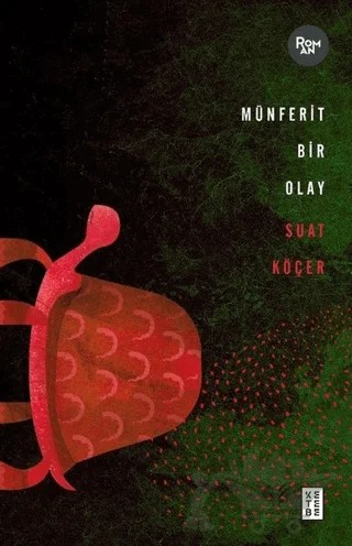 Münferit Bir Olay – Suat Köçer – Ketebe Yayınları kitap kapağı