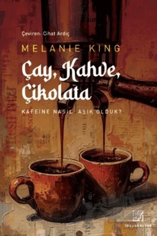 Çay Kahve Çikolata – Melanie King – İdeal Kültür Yayıncılık kitap kapağı