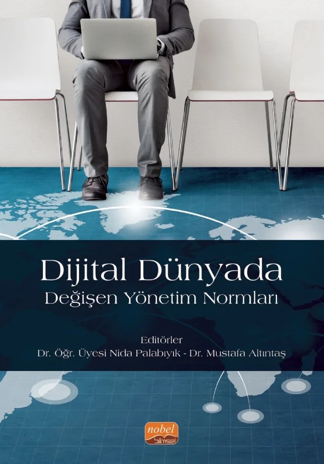 Dijital Dünyada Değişen Yönetim Normları – Ahmet Karkı, Arzu Özkanan, Aslı Öztürk, Emre Uysal, Esra Akay, Filiz Karpuz, Gökben Bayramoğlu, Havva Değirmenci Tarakçı, Hülya Ateşoğlu, İbrahim Yıkılmaz, Remziye Terkan, Ufuk Karadavut – Nobel Bilimsel Eserler kitap kapağı