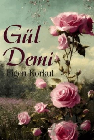 Gül Demi – Figen Korkut – Kuytu Yayınları kitap kapağı