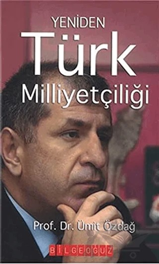 Yeniden Türk Milliyetçiliği – Ümit Özdağ – Bilgeoğuz Yayınları kitap kapağı