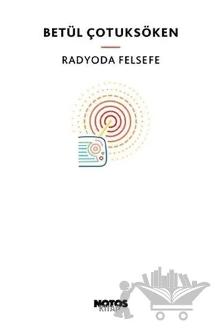 Radyoda Felsefe – Betül Çotuksöken – Notos Kitap kitap kapağı