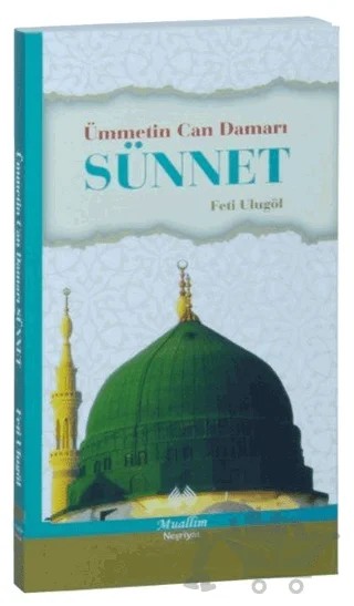 Ümmetin Can Damarı Sünnet – Feti Ulugöl – Muallim Neşriyat kitap kapağı