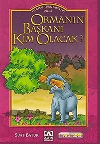 Ormanın Başkanı Kim Olacak? – Suat Batur – Altın Kitaplar kitap kapağı