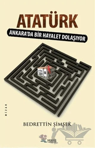 Atatürk - Ankara'da Bir Hayalet Dolaşıyor – Bedreddin Şimşek – Nergiz Yayınları kitap kapağı
