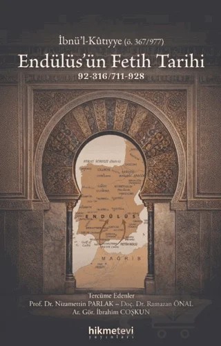 Endülüs'ün Fetih Tarihi 92-316/711-928 – İbnü'l Kutıyye – Hikmetevi Yayınları kitap kapağı
