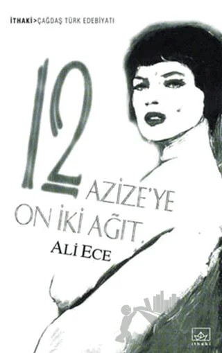 12 Azize’ye 12 Ağıt – Ali Ece – İthaki Yayınları kitap kapağı