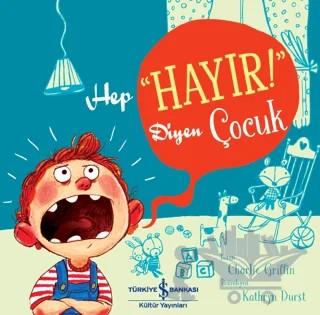 Hep “Hayır!” Diyen Çocuk – Charlie Griffin – İş Bankası Kültür Yayınları kitap kapağı