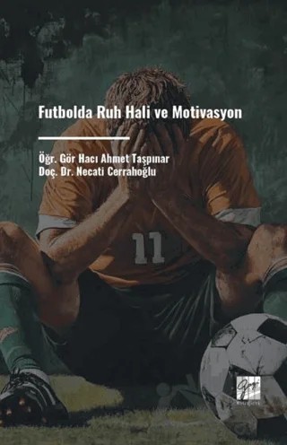 Futbolda Ruh Hali Ve Motivasyon – Necati Cerrahoğlu, Hacı Ahmet Taşpınar – Gazi Kitabevi kitap kapağı