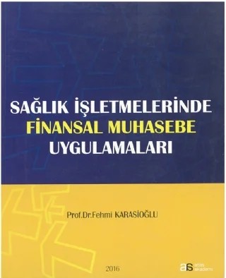 Sağlık İşletmelerinde Finansal Muhasebe Uygulamaları – Fehmi Karasioğlu – Atlas Akademi kitap kapağı