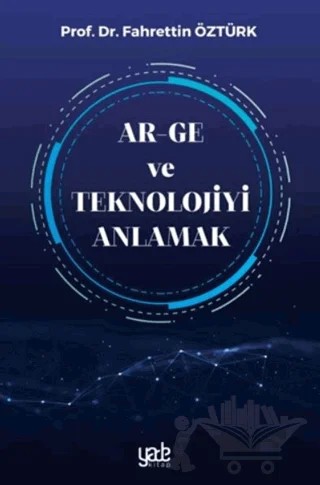 Ar-Ge ve Teknolojiyi Anlamak – Fahrettin Öztürk – Yade Kitap kitap kapağı