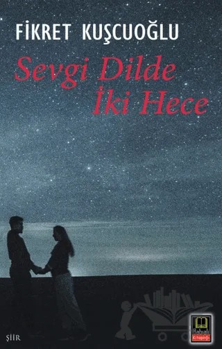 Sevgi Dilde İki Hece – Fikret Kuşçuoğlu – Ozan Yayıncılık kitap kapağı