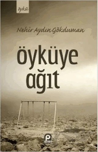 Öyküye Ağıt – Nehir Aydın Gökduman – Pınar Yayınları kitap kapağı