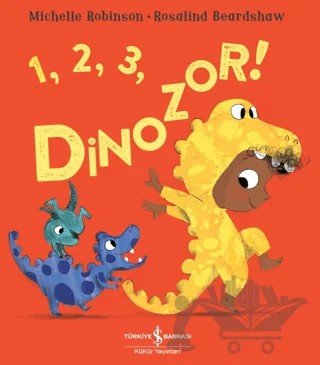 1, 2, 3, Dinozor ! – Michelle Robinson – İş Bankası Kültür Yayınları kitap kapağı