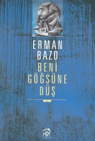 Beni Göğsüne Düş – Erman Bazo – Kurgu Kültür Merkezi kitap kapağı