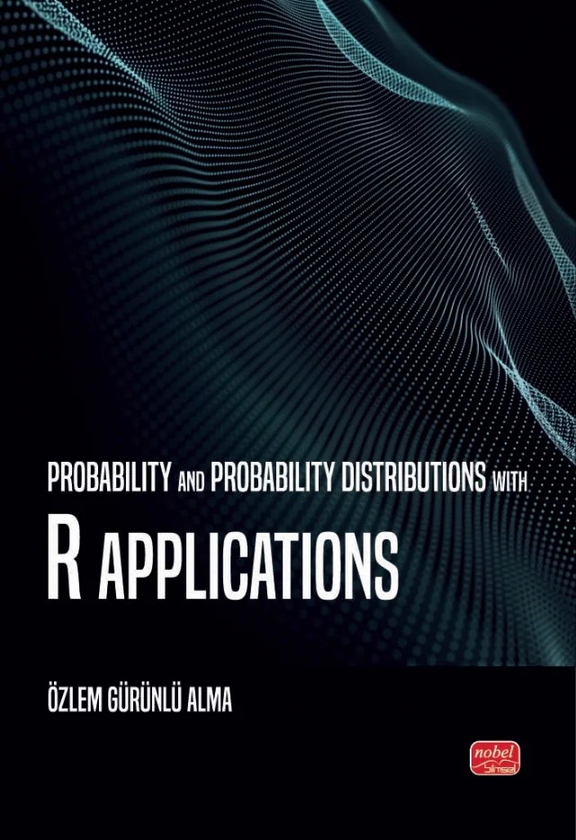 Probability and Probability Distributions with R Applications – Özlem Gürünlü Alma – Nobel Bilimsel Eserler kitap kapağı