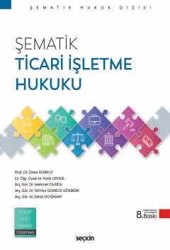Şematik Ticari İşletme Hukuku – Ömer Korkut, M. Fatih Cengil, Mehmet Durdu, İdil Nur Gürbüz – Seçkin Yayıncılık kitap kapağı