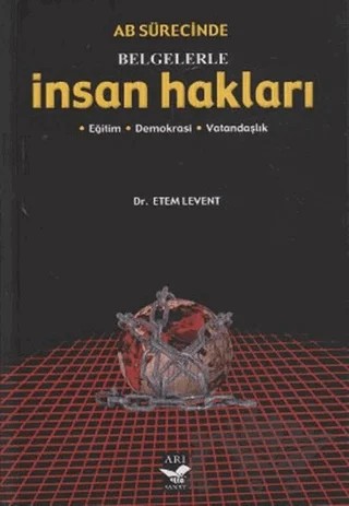 AB Sürecinde Belgelerle İnsan Hakları – Etem Levent – Arı Sanat Yayınevi kitap kapağı