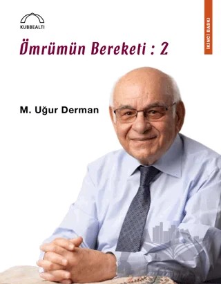 Ömrümün Bereketi: 2 – M. Uğur Derman – Kubbealtı Neşriyatı Yayıncılık kitap kapağı