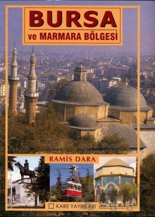 Bursa ve Marmara Bölgesi – Ramis Dara – Kare Yayınları kitap kapağı