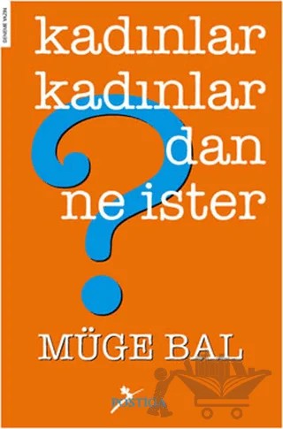 Kadınlar Kadınlardan Ne İster? – Müge Bal – Postiga Yayınları kitap kapağı