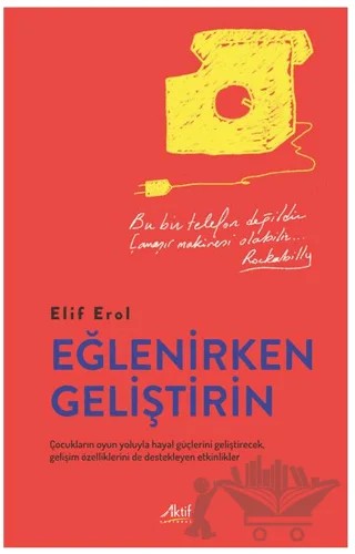 Eğlenirken Geliştirin – Elif Erol – Aktif Yayınevi kitap kapağı
