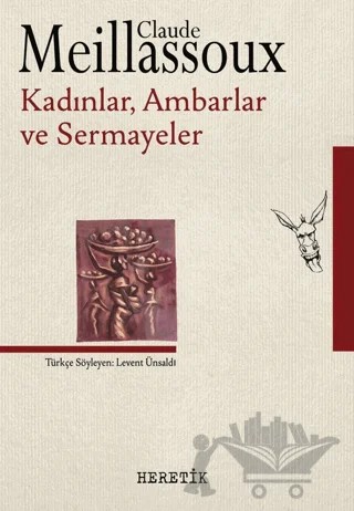 Kadınlar, Ambarlar ve Sermayeler – Claude Meillassoux – Heretik Yayıncılık kitap kapağı
