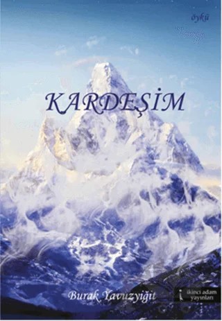 Kardeşim – Burak Yavuzyiğit – İkinci Adam Yayınları kitap kapağı