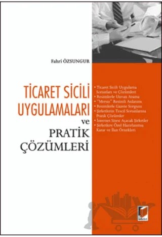 Ticaret Sicili Uygulamaları ve Pratik Çözümleri – Fahri Özsungur – Adalet Yayınevi kitap kapağı