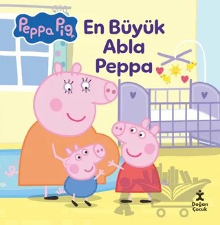 Peppa Pıg - En Büyük Abla Peppa – Kolektif – Doğan Çocuk kitap kapağı