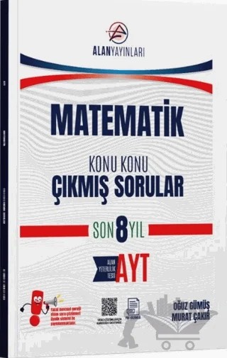 AYT Matematik Konu Konu Çıkmış Sorular Son 8 Yıl – Oğuz Gümüş, Murat Çakır – Alan Yayınları kitap kapağı