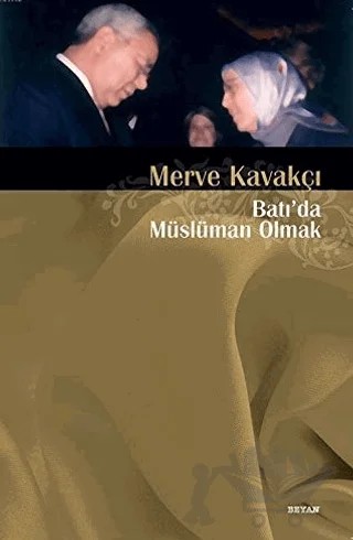 Batı’da Müslüman Olmak – Merve Kavakçı – Beyan Yayınları kitap kapağı