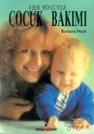 Her Yönüyle Çocuk Bakımı – Barbara Nash – İnkılap Kitabevi kitap kapağı