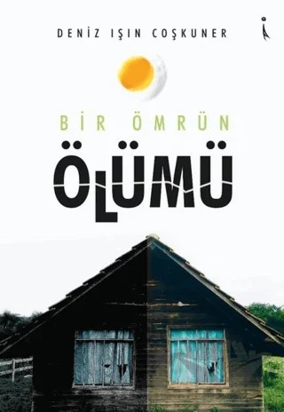 Bir Ömrün Ölümü – Deniz Işın Coşkuner – İkinci Adam Yayınları kitap kapağı