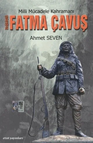 Milli Mücadele Kahramanı Dağ Köylü Fatma Çavuş – Ahmet Seven – Etüt Yayınları kitap kapağı