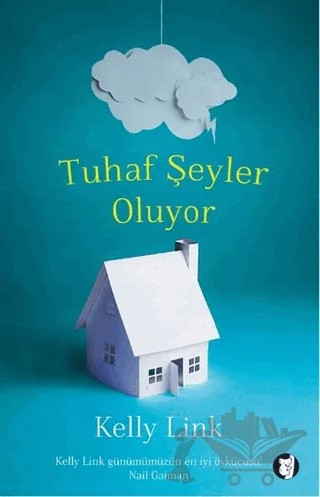 Tuhaf Şeyler Oluyor – Kelly Link – Aylak Kitap kitap kapağı
