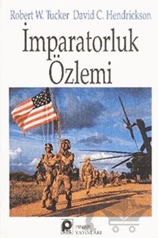İmparatorluk Özlemi – David C. Hendrickson, Robert W. Tucker – Pınar Yayınları kitap kapağı
