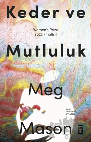 Keder ve Mutluluk – Meg Mason – Timaş Yayınları kitap kapağı