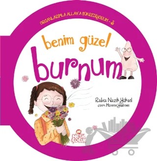 Benim Güzel Burnum – Rabia Nazik Yüksel – Nesil Çocuk Yayınları kitap kapağı