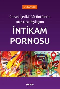 Cinsel İçerikli Görüntülerin Rıza Dışı Paylaşımıİntikam Pornosu – Can Yavuz – Seçkin Yayıncılık kitap kapağı