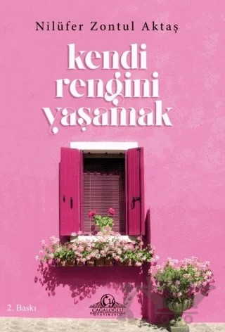 Kendi Rengini Yaşamak – Nilüfer Zontul Aktaş – Cağaloğlu Yayınevi kitap kapağı