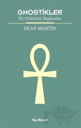 Gnostikler – Sean Martin – Kalkedon Yayıncılık kitap kapağı