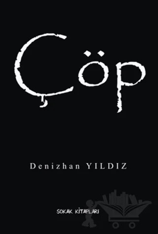 Çöp – Denizhan Yıldız – Sokak Kitapları Yayınları kitap kapağı