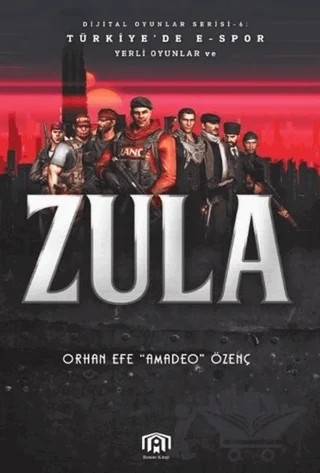 Türkiye'de E-Spor Yerli Oyunlar ve Zula - Dijital Oyunlar Serisi 6 – Orhan Efe Özenç – Benim Kitap Yayınları kitap kapağı