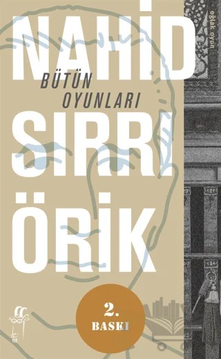 Bütün Oyunları – Nahid Sırrı Örik – Oğlak Yayıncılık kitap kapağı