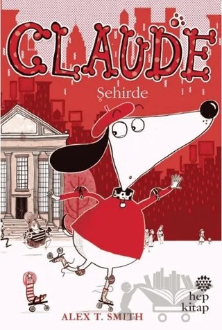 Claude Şehirde – Alex T. Smith – Hep Kitap kitap kapağı